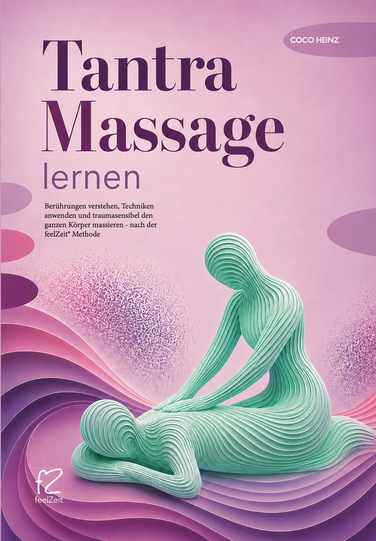 Tantra Massage lernen - die feelZeit Methode