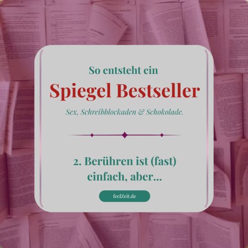 feelTalk-Blog: Berühren ist (fast) einfach...Spiegel-Bestseller entsteht